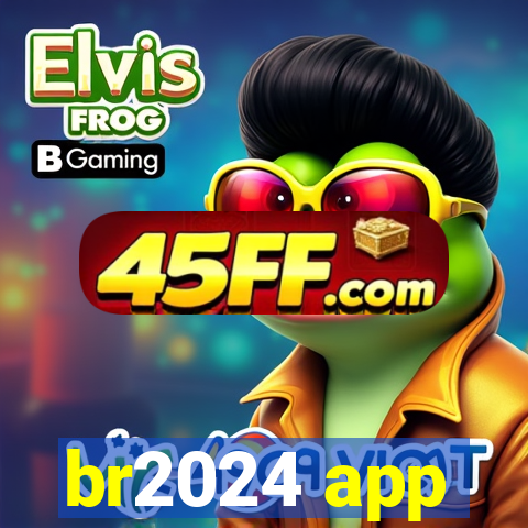 br2024 app